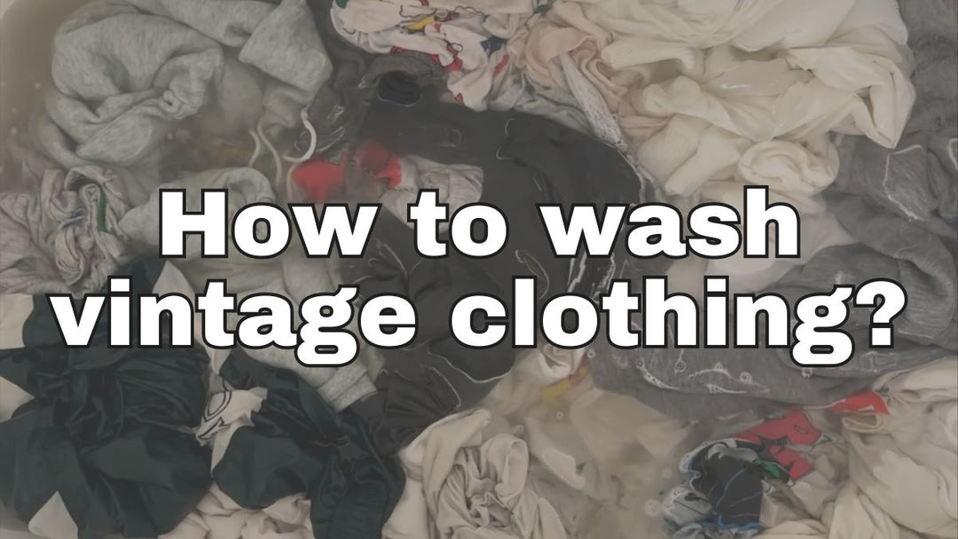 How to Wash Vintage Clothing?
